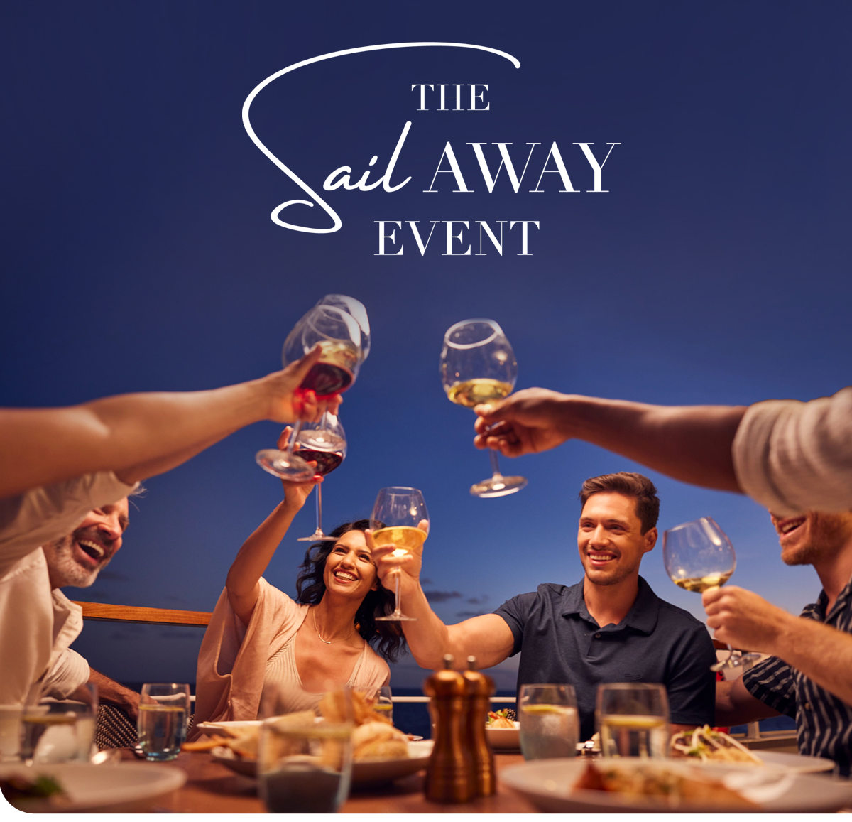 The Sail Away Event.